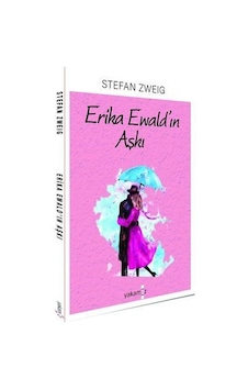 Erika Ewald'ın Aşkı - Stefan Zweig - Yakamoz Yayınları Erika Ewald'ın Aşkı - Stefan Zweig - Yakamoz Yayınları
