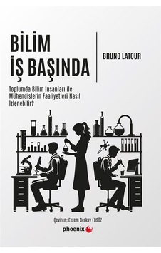 Bilim İş Başında & Toplumda Bilim İnsanları İle Mühendislerin ... Bilim İş Başında & Toplumda Bilim İnsanları İle Mühendislerin ...