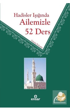 Hadisler Işığında Ailemizle 52 Ders - Ahmet Yapıcı -  Ekrem Özbay - Ensar Neşriyat