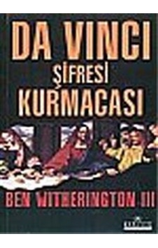Da Vinci Şifresi Kurmacası - Ben Witherington - Kariyer Yayınları Da Vinci Şifresi Kurmacası - Ben Witherington - Kariyer Yayınları