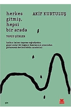 Herkes Gitmiş, Hepsi Bir Arada: Toplu Şiirler
