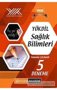 YÖKDİL Sağlık Bilimleri Tamamı Çözümlü 5 Deneme- Pegem Akademi Yayıncılık YÖKDİL Sağlık Bilimleri Tamamı Çözümlü 5 Deneme- Pegem Akademi Yayıncılık