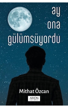 Ay Ona Gülümsüyordu / Mithat Özcan Ay Ona Gülümsüyordu / Mithat Özcan