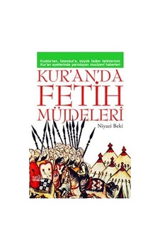 Kur'an'da Fetih Müjdeleri - Niyazi Beki - Zafer Yayınları