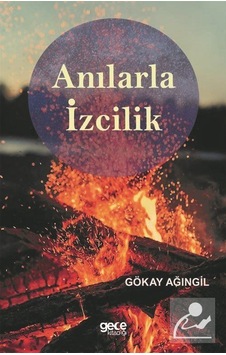 Anılarla İzcilik - Gökay Ağıngil - Gece Kitaplığı