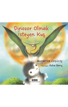 Dinozor Olmak İsteyen Kuş / Muzaffer Özgüleş