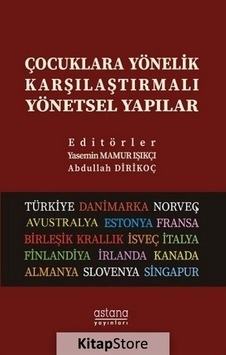Çocuklara Yönelik Karşılaştırmalı Yönetsel Yapılar- Astana Yayınları Çocuklara Yönelik Karşılaştırmalı Yönetsel Yapılar- Astana Yayınları