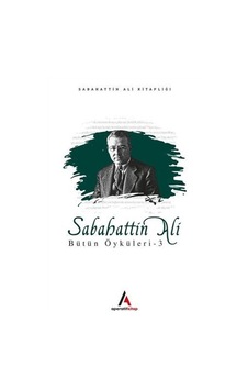 Sabahattin Ali Bütün Öyküleri 3 - Sabahattin Ali - Aperatif Kitap