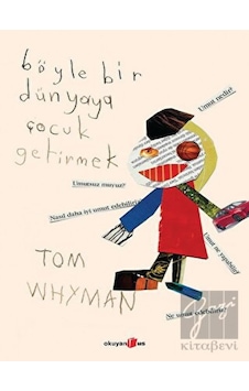 Böyle Bir Dünyaya Çocuk Getirmek - Tom Whyman - Okuyan Us Yayınları
