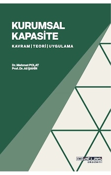 Kurumsal Kapasite - Ali Şahin - Atlas Akademi Yayınları Kurumsal Kapasite - Ali Şahin - Atlas Akademi Yayınları