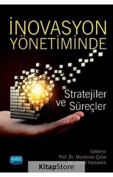 İnovasyon Yönetiminde Stratejiler ve Süreçler - Nobel Akademik Yayıncılık