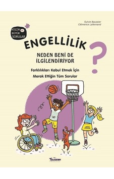 Engellilik Neden Beni de İlgilendiriyor? Küçük ve Büyük Sorular - Pierre François Mouriaux - Teleskop Popüler Bilim