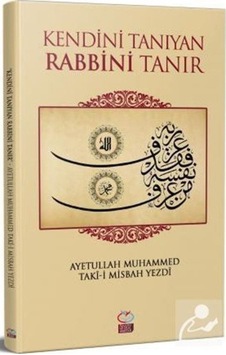 Kendini Tanıyan Rabbini Tanır / Muhammed Taki Misbah 9786257055116