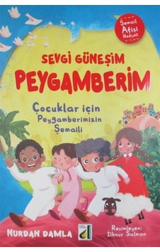 Sevgi Güneşim Peygamberim / Nurdan Damla Sevgi Güneşim Peygamberim / Nurdan Damla