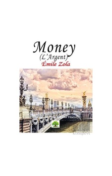 Money-L'Argent - Emile Zola - Platanus Publishing Money-L'Argent - Emile Zola - Platanus Publishing