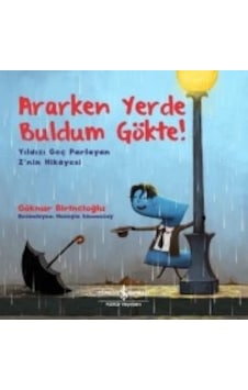 Ararken Yerde Buldum Gökte! & Yıldızı Geç Parlayan Z’Nin Hikaye Ararken Yerde Buldum Gökte! & Yıldızı Geç Parlayan Z’Nin Hikaye