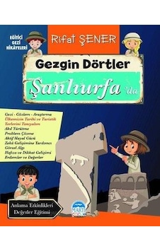 Gezgin Dörtler Şanlıurfada - Rıfat Şener - Martı Çocuk Gezgin Dörtler Şanlıurfada - Rıfat Şener - Martı Çocuk