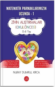 Matematik Parmaklarımızın Ucunda 1 - Zihin Alıştırmaları (Okulöncesi) 0-6 Yaş - Nuray Dumrul Kırca - Us Yayınları Matematik Parmaklarımızın Ucunda 1 - Zihin Alıştırmaları (Okulöncesi) 0-6 Yaş - Nuray Dumrul Kırca - Us Yayınları