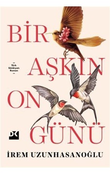 Bir Aşkın On Günü / İrem Uzunhasanoğlu Bir Aşkın On Günü / İrem Uzunhasanoğlu