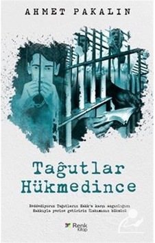 Tağutlar Hükmedi - Ahmet Pakalın - Renk Kitap