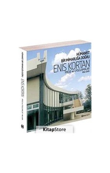 Hümanist Bir Mimarlığa Doğru / Enis Kortan
