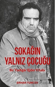Sokağın Yalnız Çocuğu - Erhan Tuncer - Nemesis Kitap Sokağın Yalnız Çocuğu - Erhan Tuncer - Nemesis Kitap