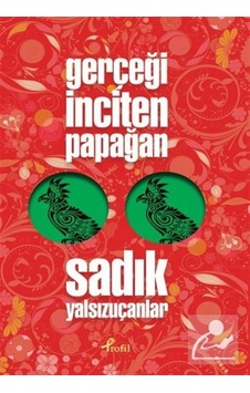 Gerçeği İnciten Papağan - Sadık Yalsızuçanlar - Profil Kitap