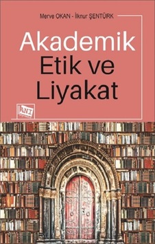 Akademik Etik ve Liyakat - Merve Okan - Anı Yayıncılık Akademik Etik ve Liyakat - Merve Okan - Anı Yayıncılık