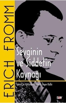 Sevginin Ve Şiddetin Kaynağı Klasik Kapak : İyinin Ve Kötünün Arasında İnsan Kalbi Sevginin Ve Şiddetin Kaynağı Klasik Kapak : İyinin Ve Kötünün Arasında İnsan Kalbi