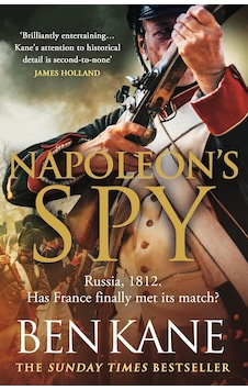 Napoleon&apos S Spy: The Historical Adventure About Napoleon, Hero Of Ridley Scott S Hollywood Blockbuster