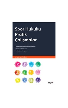 Spor Hukuku Pratik Çalışmalar - Seçkin Yayıncılık Spor Hukuku Pratik Çalışmalar - Seçkin Yayıncılık