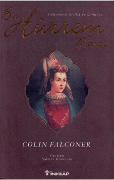 Bir Hürrem Masalı Cehennem Kedisi Ve Kanarya - Colin Falconer 1.baskı Bir Hürrem Masalı Cehennem Kedisi Ve Kanarya - Colin Falconer 1.baskı