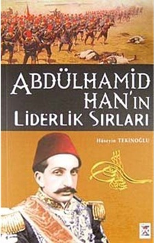 Abdülhamid Han'ın Liderlik Sırları / Hüseyin Tekinoğlu
