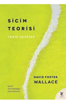 Sicim Teorisi - Tenis Üzerine - David Foster Wallace - Siren Yayınları