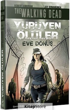 Yürüyen Ölüler : Eve Dönüş / Robert Kirkman Yürüyen Ölüler : Eve Dönüş / Robert Kirkman
