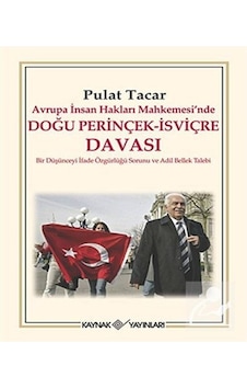 Avrupa İnsan Hakları Mahkemesin'de Doğu Perinçek - İsviçre Davası - Pulat Y. Tacar - Kaynak Yayınları Avrupa İnsan Hakları Mahkemesin'de Doğu Perinçek - İsviçre Davası - Pulat Y. Tacar - Kaynak Yayınları