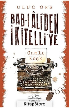 Bab-ı Ali'den İkitelli'ye - Uluğ Örs - Nemesis Kitap Bab-ı Ali'den İkitelli'ye - Uluğ Örs - Nemesis Kitap