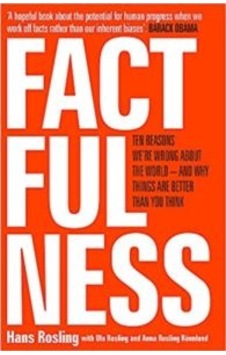 Factfulness: Ten Reasons We're Wrong About The World - And Why Things Are Better Than You Think 9781473637498 Factfulness: Ten Reasons We're Wrong About The World - And Why Things Are Better Than You Think 9781473637498