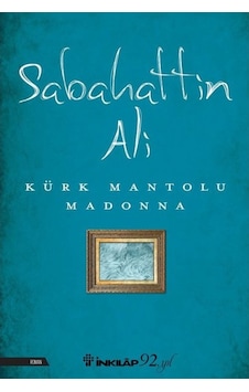 Kürk Mantolu Madonna - Sabahattin Ali - İnkılap Kitabevi Kürk Mantolu Madonna - Sabahattin Ali - İnkılap Kitabevi