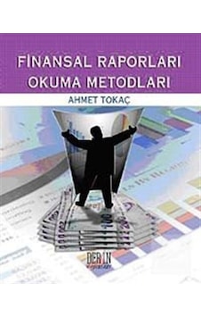 Finansal Raporları Okuma Metodları / Ahmet Tokaç