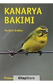 Kanarya Bakımı - Nurettin Iraktan - İnkılap Kitabevi