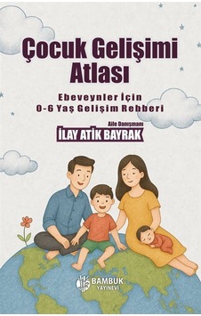 Çocuk Gelişimi Atlası / İlay Atik Bayrak Çocuk Gelişimi Atlası / İlay Atik Bayrak