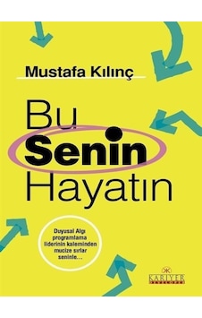 Bu Senin Hayatın - Mustafa Kılınç - Kariyer Yayınları Bu Senin Hayatın - Mustafa Kılınç - Kariyer Yayınları