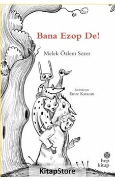 Kitapstore Bana Ezop De! / Melek Özlem Sezer