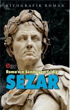 Roma'nın Sönmeyen Yıldızı Sezar / E. N. Orlov Roma'nın Sönmeyen Yıldızı Sezar / E. N. Orlov