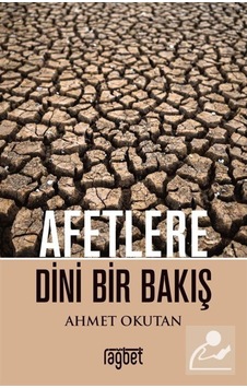 Afetlere Dini Bir Bakış / Ahmet Okutan 9786057699480