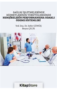 Sağlık İşletmelerinde Hizmetlerinin Yürütülmesinde Hemşirelerin Sağlık İşletmelerinde Hizmetlerinin Yürütülmesinde Hemşirelerin