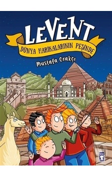 Levent Dünya Harikalarının Peşinde - Mustafa Orakçı - Timaş Çocuk