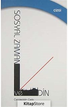 Sosyal Zaman ve Din - Celaleddin Çelik - Çizgi Kitabevi Sosyal Zaman ve Din - Celaleddin Çelik - Çizgi Kitabevi