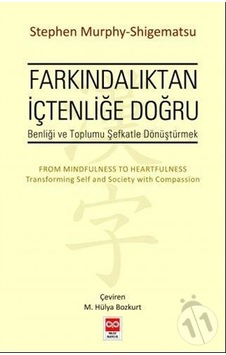 Farkındalıktan İçtenliğe Doğru Stephan Murphy Shigematsu/stephan
